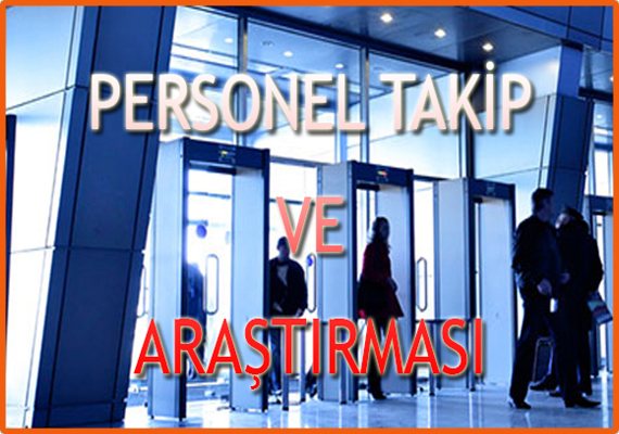 Personel Takip ve Araştırması